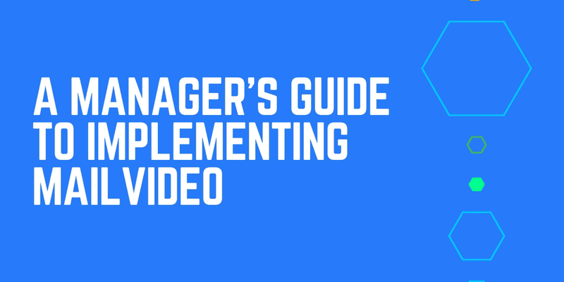 A Manager's Guide to Successfully Implementing MailVideo